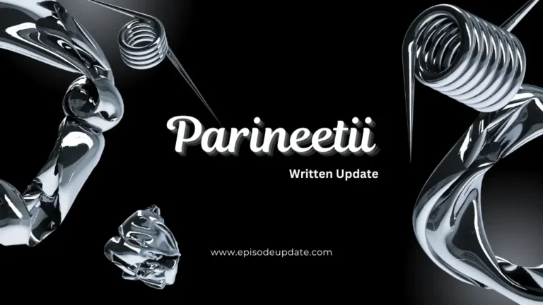 Parineeti 13th June 2025 Written Update (Preeth’s Ordeal and the Award Function Intrigue)