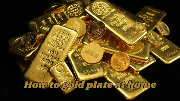 How to Gold Plate at Home